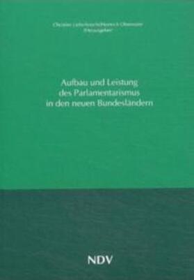 Lieberknecht / Oberreuter | Aufbau und Leistung des Parlamentarismus in den neuen Bundesländern | Buch | 978-3-87576-461-1 | sack.de
