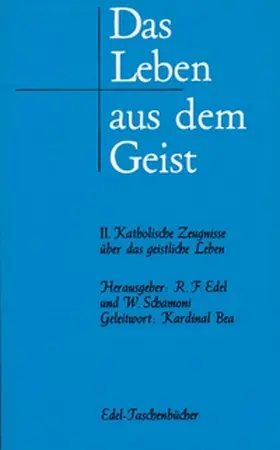 Edel / Schamoni |  Das Leben aus dem Geist / Katholische Zeugnisse über das geistliche Leben | Buch |  Sack Fachmedien
