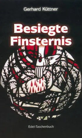 Küttner |  Besiegte Finsternis | Buch |  Sack Fachmedien