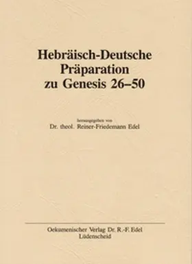 Edel |  Hebräisch-Deutsche Präparation zu Genesis 26-50 | Buch |  Sack Fachmedien