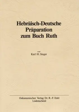 Singer / Edel |  Hebräisch-Deutsche Präparation zu Buch Ruth | Buch |  Sack Fachmedien