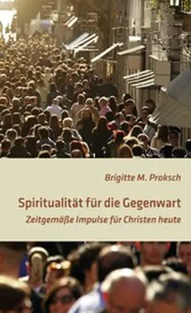 Proksch |  Spiritualität für die Gegenwart | eBook | Sack Fachmedien