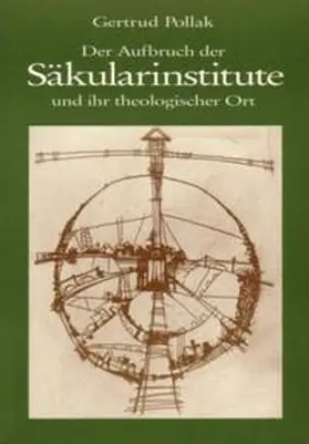 Pollak |  Der Aufbruch der Säkularinstitute und ihr theologischer Ort | Buch |  Sack Fachmedien