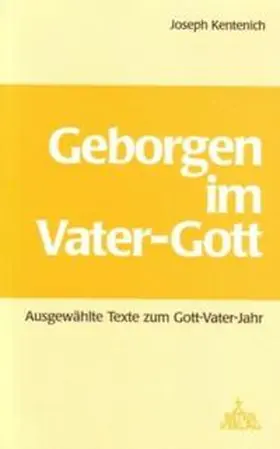 Kentenich / Boll / Stosiek |  Geborgen im Vater-Gott | Buch |  Sack Fachmedien