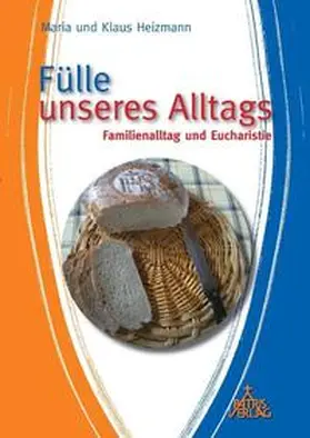 Heizmann |  Fülle unseres Alltags | Buch |  Sack Fachmedien
