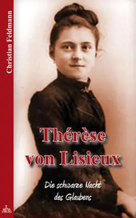 Feldmann |  Thérèse von Lisieux | Buch |  Sack Fachmedien