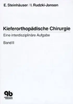 Steinhäuser / Rudzki-Janson |  Kieferorthopädische Chirurgie. Eine interdisziplinäre Aufgabe / Kieferorthopädische Chirurgie Band 2 | Buch |  Sack Fachmedien