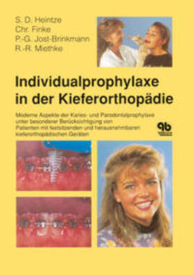 Heintze / Finke / Jost-Brinkmann | Individualprophylaxe in der Kieferorthopädie | Buch | 978-3-87652-564-8 | sack.de