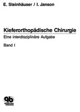 Steinhäuser / Janson |  Kieferorthopädische Chirurgie. Eine interdisziplinäre Aufgabe / Kieferorthopädische Chirurgie Band 1 | Buch |  Sack Fachmedien