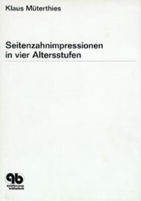 Müterthies | Seitenzahnimpressionen in vier Altersstufen | Buch | 978-3-87652-960-8 | sack.de