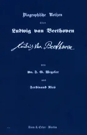 Wegeler / Ries |  Biographische Notizen über Ludwig van Beethoven | Buch |  Sack Fachmedien
