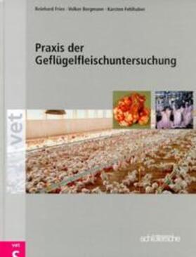 Fries / Bergmann / Fehlhaber | Praxis der Geflügelfleischuntersuchung | Buch | 978-3-87706-591-4 | sack.de