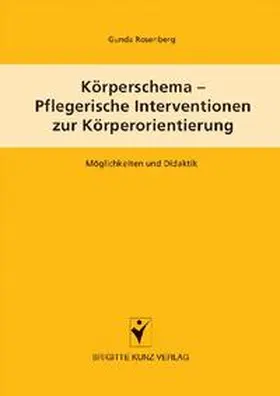 Rosenberg |  Körperschema - Pflegerische Intervention zur Körperorientierung | Buch |  Sack Fachmedien