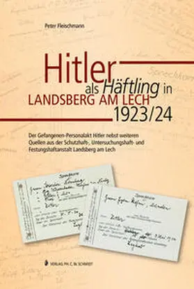 Fleischmann |  Hitler als Häftling in Landsberg am Lech 1923/24 | Buch |  Sack Fachmedien