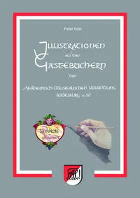 Kolb / Altherrenverband der Akademisch-Musikalischen Verbindung Würzburg im SV e.V. |  Illustrationen aus den Gästebüchern der Akademisch-Musikalischen Verbindung Würzburg im SV | Buch |  Sack Fachmedien