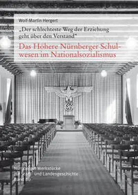 Hergert |  Das Höhere Nürnberger Schulwesen im Nationalsozialismus | Buch |  Sack Fachmedien