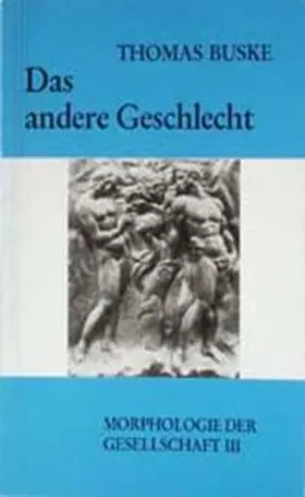 Buske |  Morphologie der Gesellschaft / Das andere Geschlecht | Buch |  Sack Fachmedien