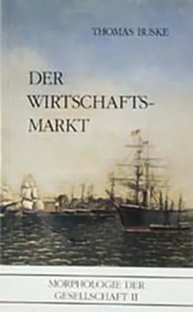 Buske |  Morphologie der Gesellschaft / Der Wirtschaftsmarkt | Buch |  Sack Fachmedien