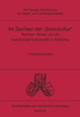 Knöpfle |  Im Zeichen der „Soziokultur“. Hermann Glaser und die kommunale Kulturpolitik in Nürnberg | Buch |  Sack Fachmedien