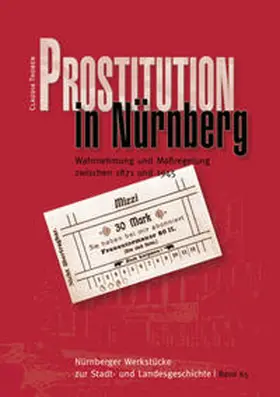 Thoben |  Prostitution in Nürnberg. Wahrnehmung und Maßregelung zwischen 1871 und 1945 | Buch |  Sack Fachmedien