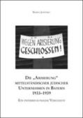 Janetzko / Historischer Verein für Mittelfranken |  Die „Arisierung“ mittelständischer jüdischer Unternehmen in Bayern 1933–1939 | Buch |  Sack Fachmedien