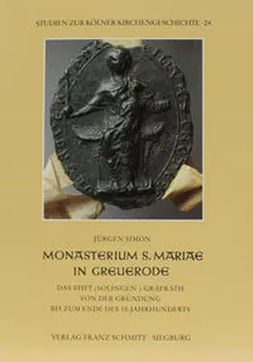 Simon / Historisches Archiv d. Erzbistums Köln |  Monasterium St. Mariae in Greuerode | Buch |  Sack Fachmedien