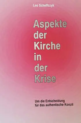 Scheffczyk / Bökmann |  Aspekte der Kirche in der Krise | Buch |  Sack Fachmedien