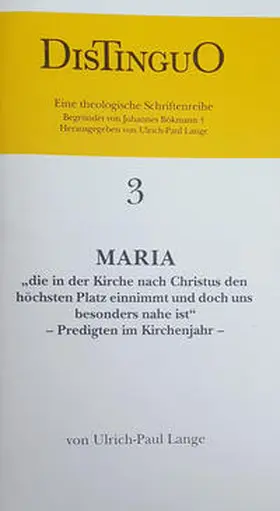 Lange |  Ulrich Paul Lange - Maria, die in der Kirche nach Christus den höchsten Platz einnimmt und doch uns besonders nahe ist | Buch |  Sack Fachmedien