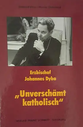 Klein / Sinderhauf / Lange |  Erzbischof Johannes Dyba "Unverschämt katholisch" | Buch |  Sack Fachmedien