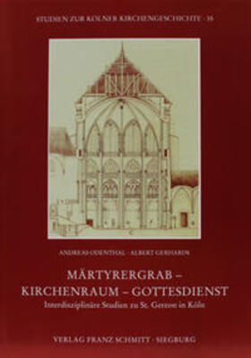 Gerhards / Odenthal | Märtyrergrab Kirchenraum Gottesdienst | Buch | 978-3-87710-451-4 | sack.de