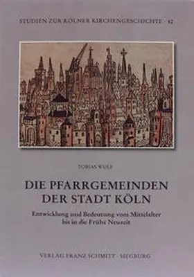 Wulf |  Die Pfarrgemeinden der Stadt Köln | Buch |  Sack Fachmedien