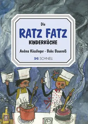 Kösslinger / Bauereiß |  Ratz Fatz Kinderküche | Buch |  Sack Fachmedien