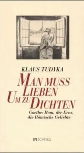 Tudyka |  Man muss lieben, um zu dichten | Buch |  Sack Fachmedien