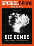 Mohr |  Die Bombe - Das Zeitalter der nuklearen Bedrohung | eBook | Sack Fachmedien