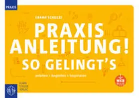 Schulze |  Praxisanleitung! So gelingt`s | Sonstiges |  Sack Fachmedien