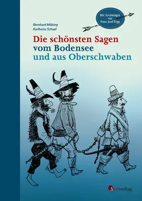 Möking / Schaaf |  Die schönsten Sagen vom Bodensee und aus Oberschwaben | Buch |  Sack Fachmedien