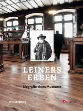 Engelsing |  Leiners Erben - Biografie eines Museums | Buch |  Sack Fachmedien