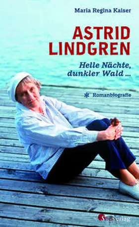 Kaiser | Astrid Lindgren. Helle Nächte, dunkler Wald | Buch | 978-3-87800-136-2 | www.sack.de