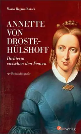 Kaiser | Annette von Droste-Hülshoff. Dichterin zwischen den Feuern | Buch | 978-3-87800-144-7 | www.sack.de