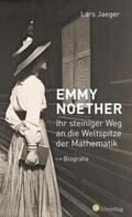 Jaeger |  Emmy Noether. Ihr steiniger Weg an die Weltspitze der Mathematik | Buch |  Sack Fachmedien