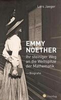 Jaeger |  Emmy Noether. Ihr steiniger Weg an die Weltspitze der Mathematik | eBook | Sack Fachmedien
