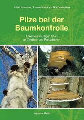 Lichtenauer / Kowol / Dujesiefken |  Pilze bei der Baumkontrolle | Buch |  Sack Fachmedien