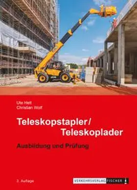Hett / Wolf |  Teleskopstapler / Teleskoplader - Ausbildung und Prüfung | Buch |  Sack Fachmedien