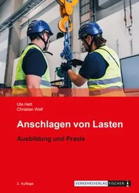 Hett / Wolf |  Anschlagen von Lasten | Buch |  Sack Fachmedien