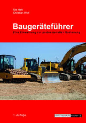 Wolf / Hett | Baugeräteführer - Eine Einweisung zur professionellen Bedienung | Buch | 978-3-87841-812-2 | sack.de