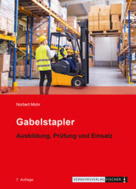 Mohr | Gabelstapler - Ausbildung, Prüfung und Einsatz | Buch | sack.de