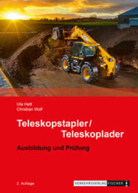 Hett / Wolf | Teleskopstapler / Teleskoplader - Ausbildung und Prüfung | Buch | 978-3-87841-990-7 | sack.de