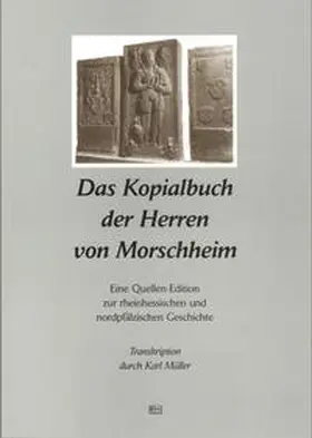 Müller |  Das Kopialbuch der Herren von Morschheim | Buch |  Sack Fachmedien