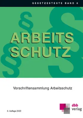 Bundesleitung des dbb beamtenbund und tarifunion |  Vorschriftensammlung Arbeitsschutz | Buch |  Sack Fachmedien