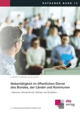 Ilbertz / Baßlsperger |  Nebentätigkeit im öffentlichen Dienst des Bundes, der Länder und Kommunen | Buch |  Sack Fachmedien
